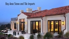 The Largest Stone & Tile Importers in the Carmel, CA - Carmel Stone Imports