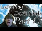 Let's Play Dark Souls [BLIND] Part 17 
