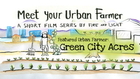 Meet your Urban Farmer - Green City Acres (extended version)