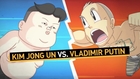 Kim Jong Un vs. Vladimir Putin