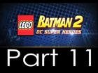 LEGO Batman 2: Underground Retreat - Walkthrough - Part 11