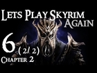 Lets Play Skyrim Again (Dragonborn BLIND) : Chapter 2 Part 6 (2/2)