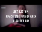 Lily Kitten: Manchester Fashion Week Bloggers Box