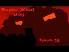 Super Meat Boy - Part: 12 - 'Little Horn' - (w/ Commentary)
