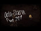 Octo-Starve: Let's Play - Part 201 - Don't Starve Octodad Mod!