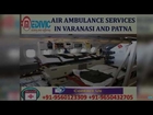 Get Any time Available Air Ambulance Services in Varanasi and Patna by Medivic