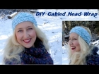 DIY Cable Knit Head Wrap (pattern in description)