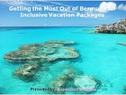 Getting the Most Out of Bermuda All Inclusive Vacation Packages